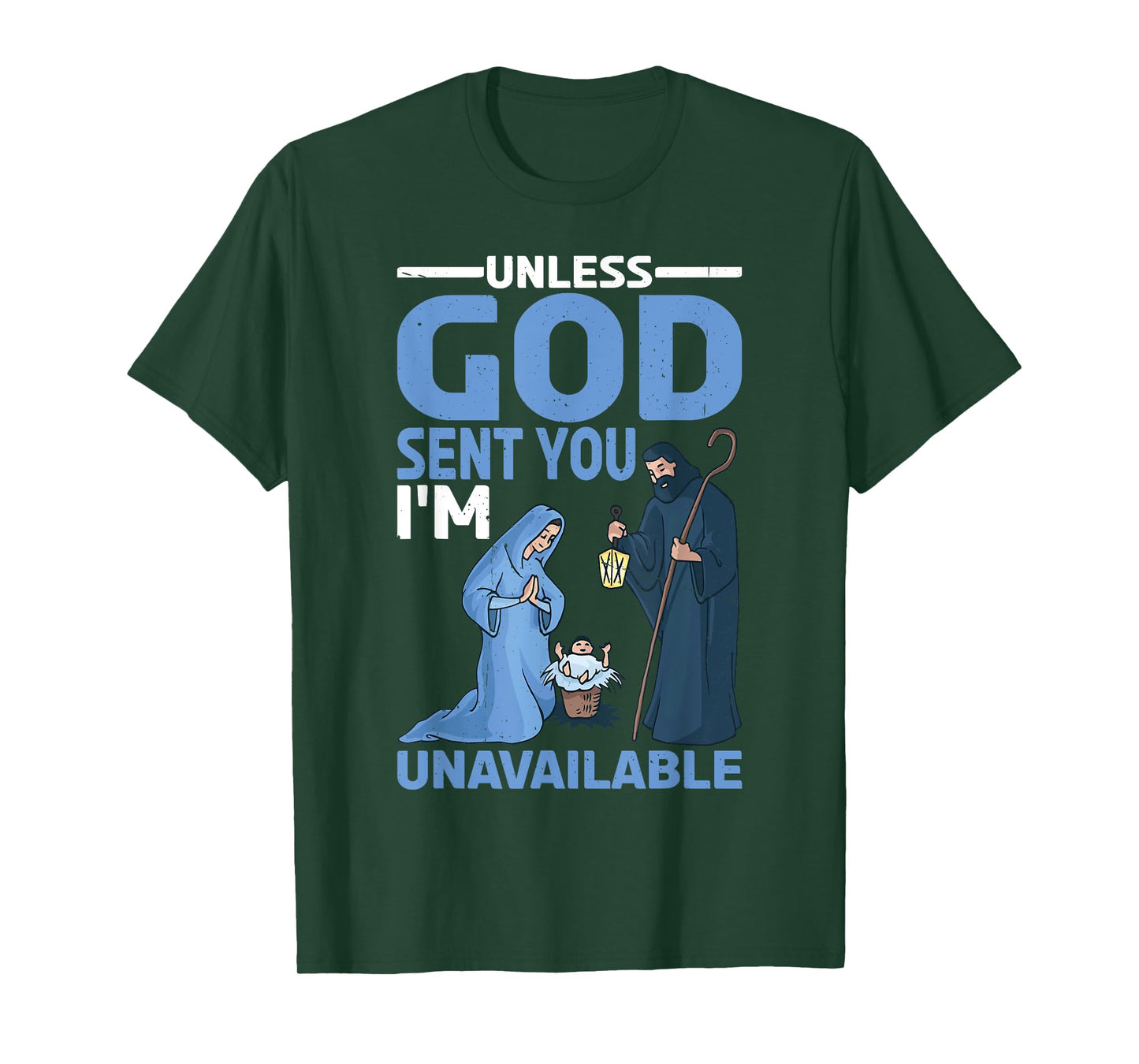 Unless God Sent You, I'm Unavailable |||-- T-Shirt