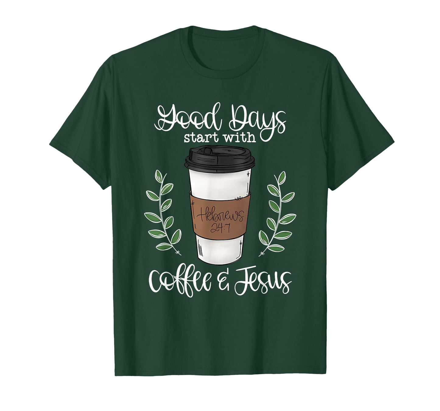 good day start with coffee and jesus T-Shirt