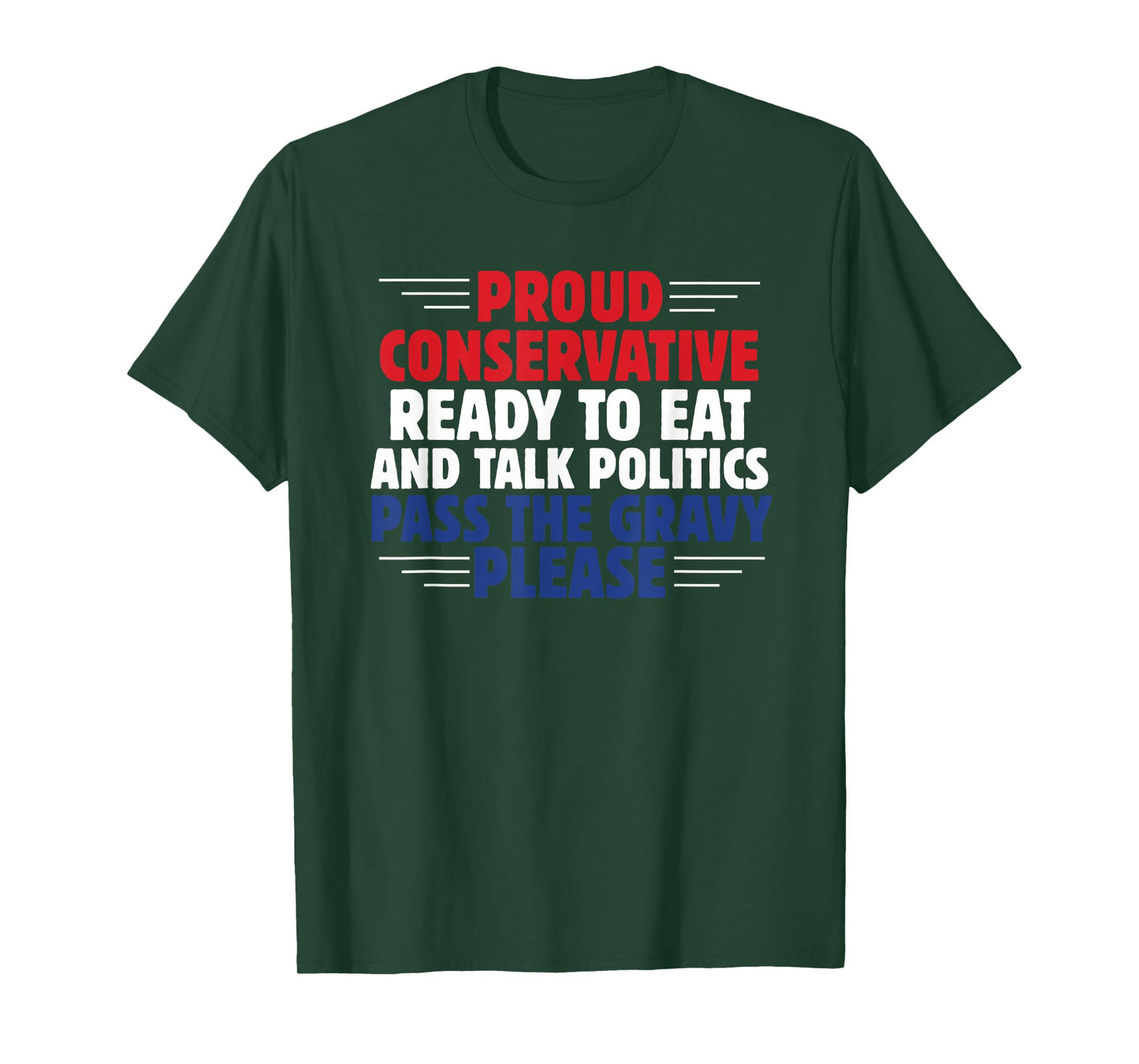 Proud Pro Conservative Thanksgiving Dinner Political Humor T-Shirt