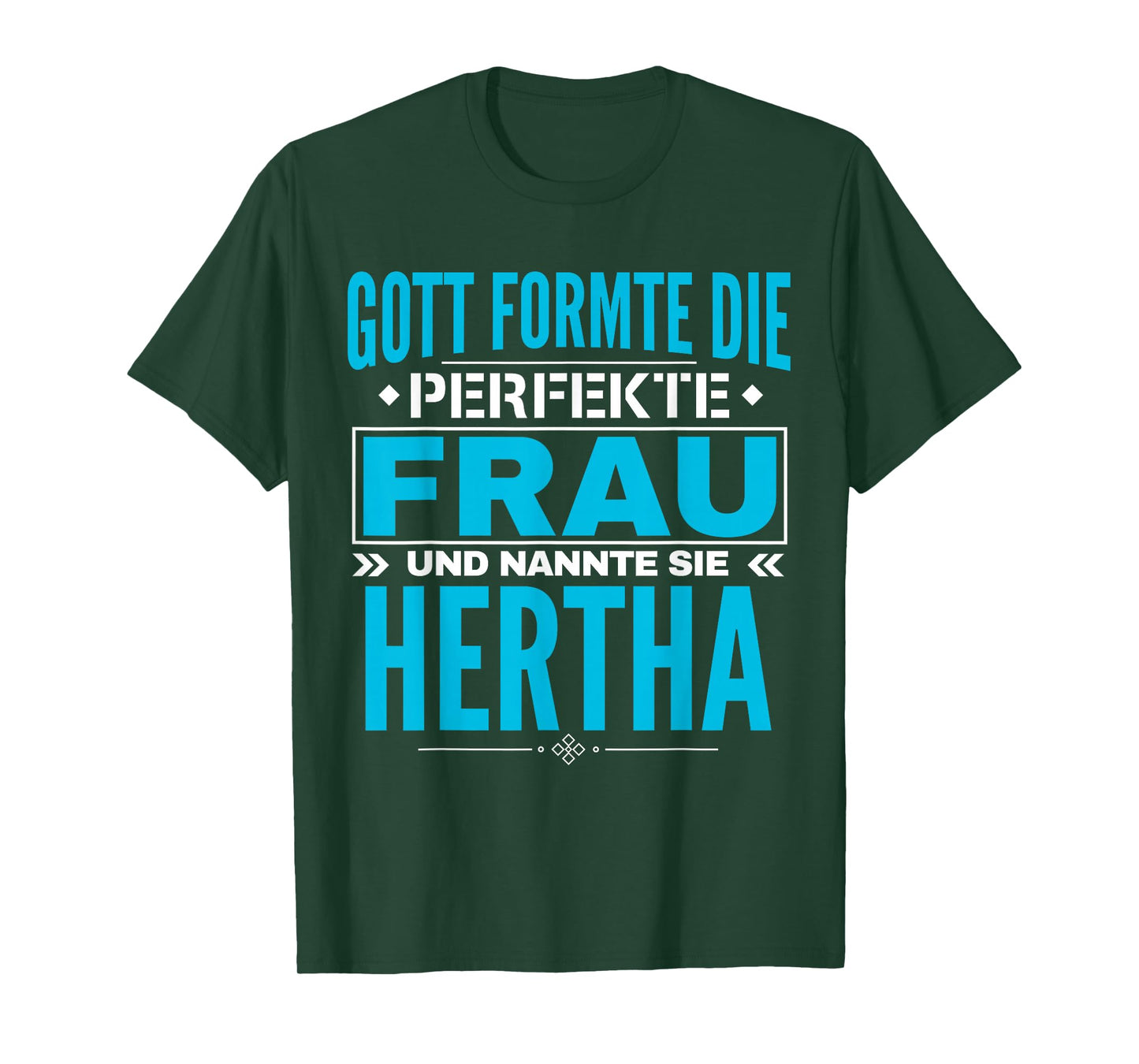 God Formed The Perfect Woman and Called Her Hertha T-Shirt