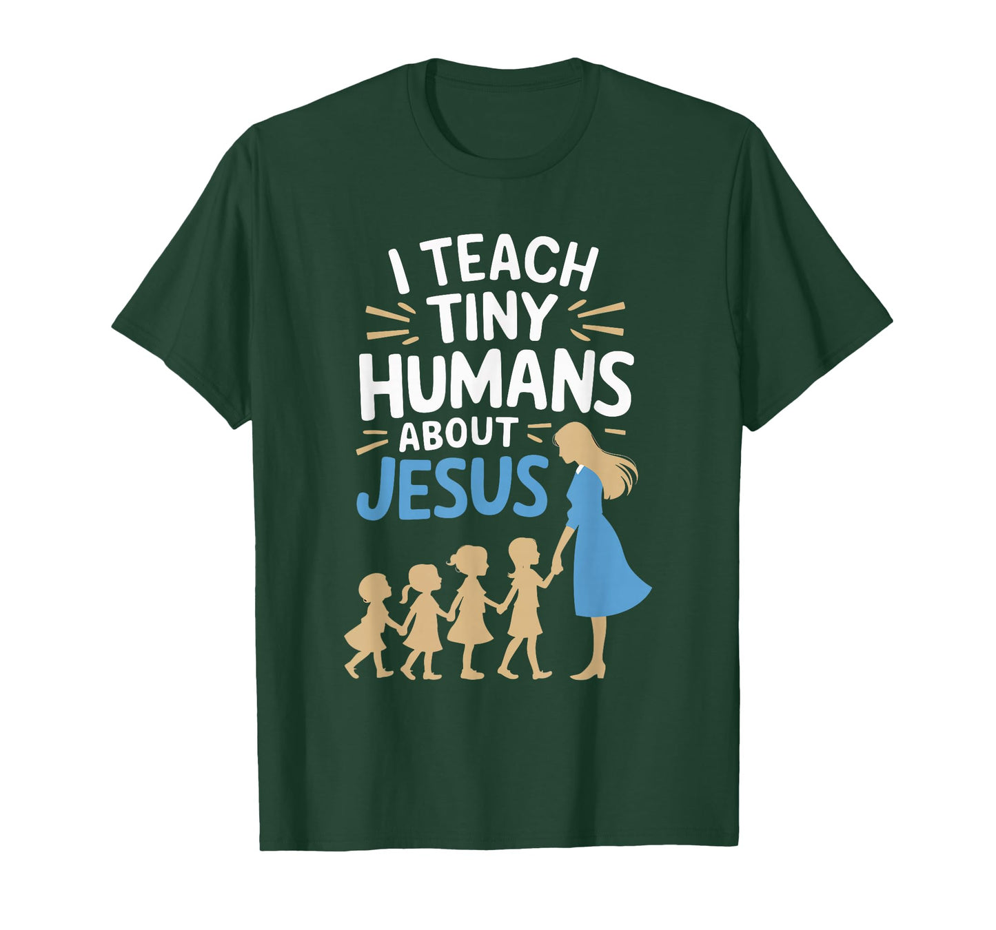 I Teach Tiny Humans About Jesus T-Shirt