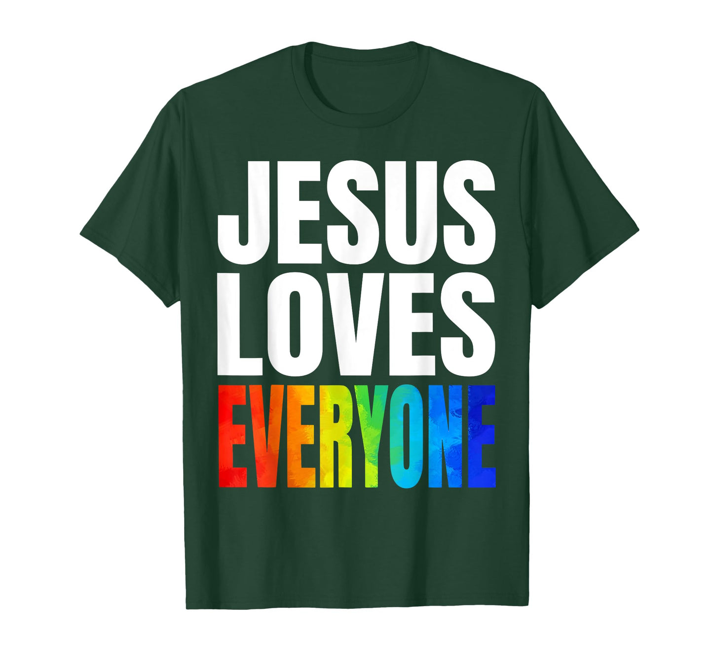 Jesus Loves Everyone Gay Pride Christian T-Shirt