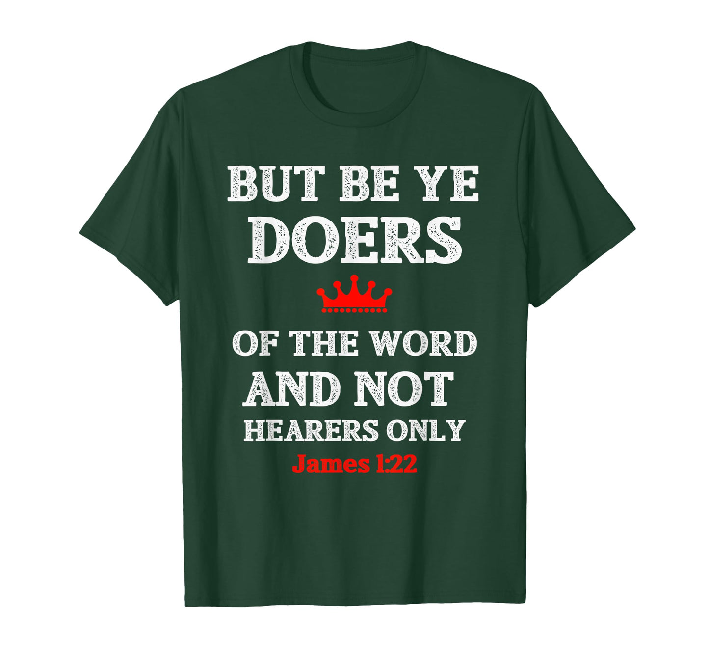 Christian T Shirt Bible Verse and Scripture James 1:22 T-Shirt