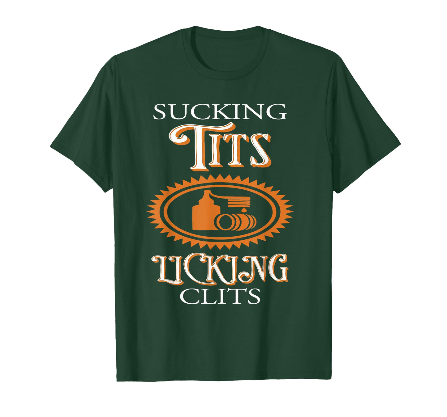 Sucking Tits Licking Clitss Funny Adult Joke Saying Quote T-Shirt