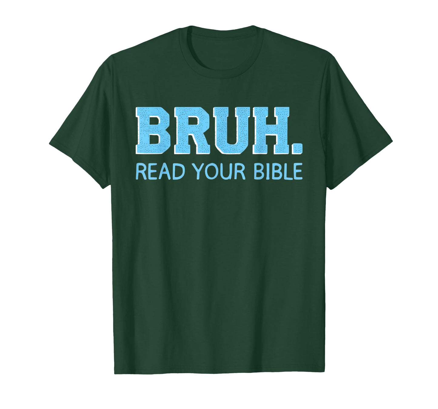 Bruh Read Your Bible God Christian Religious Christianity T-Shirt