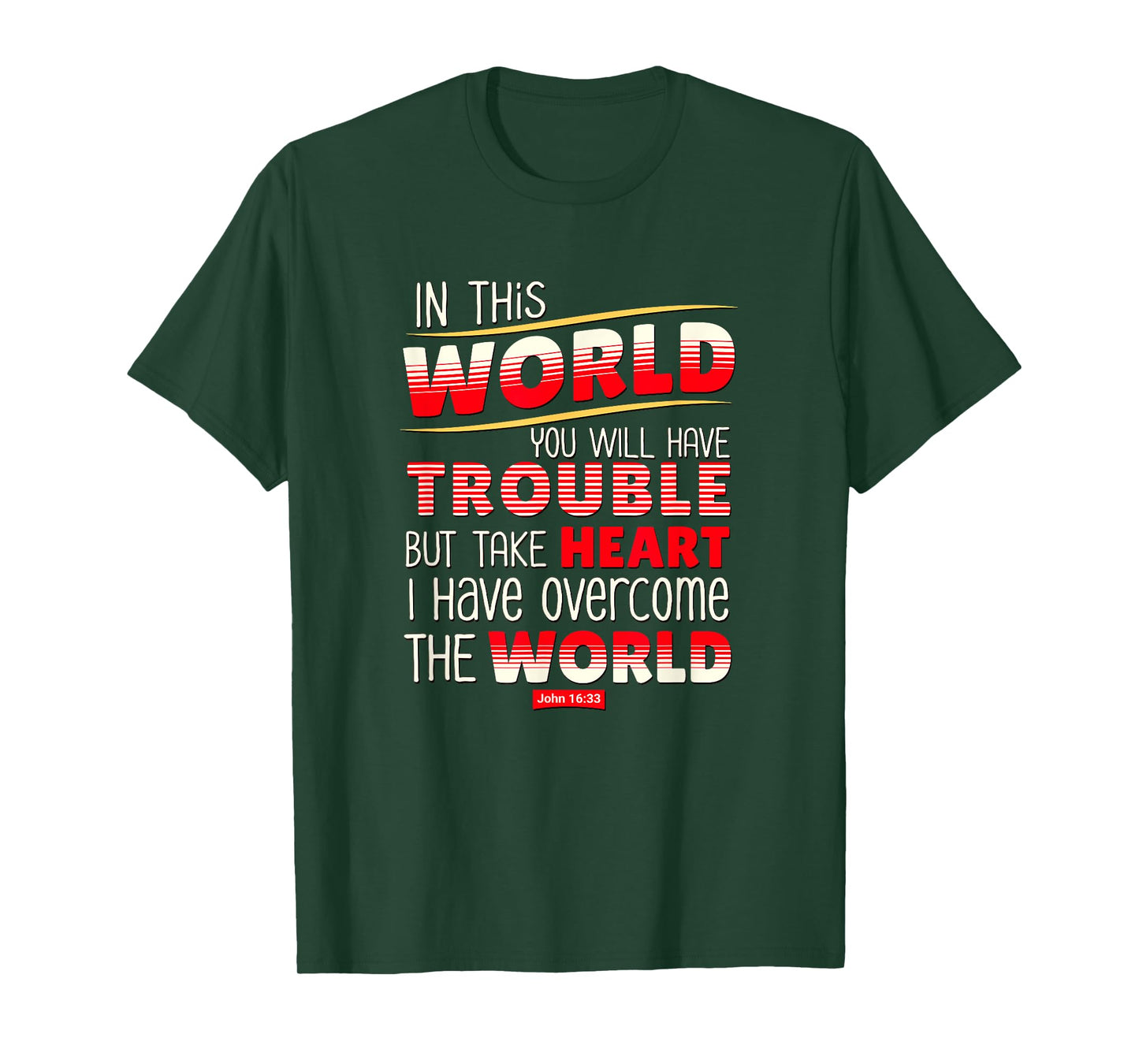 In This World You Will Have Trouble Take Heart T-Shirt