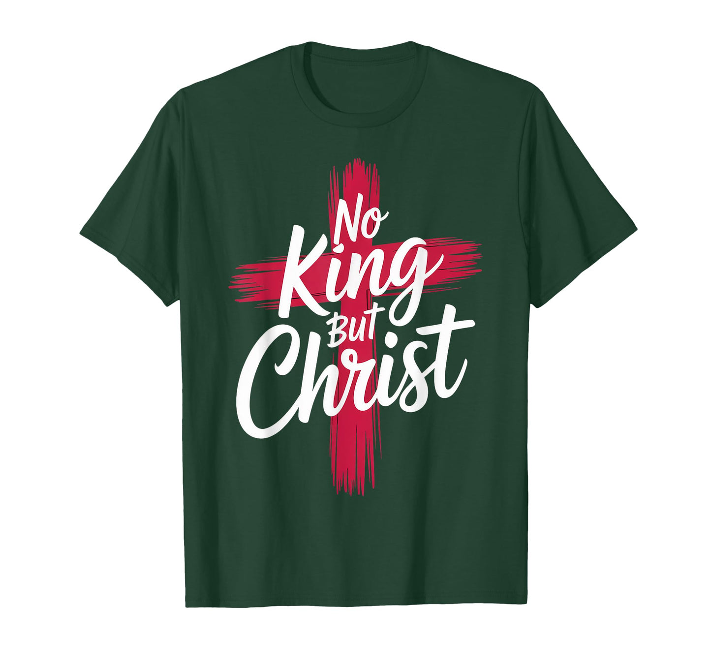 No King But Christ Cross God Jesus Christian Faith T-Shirt