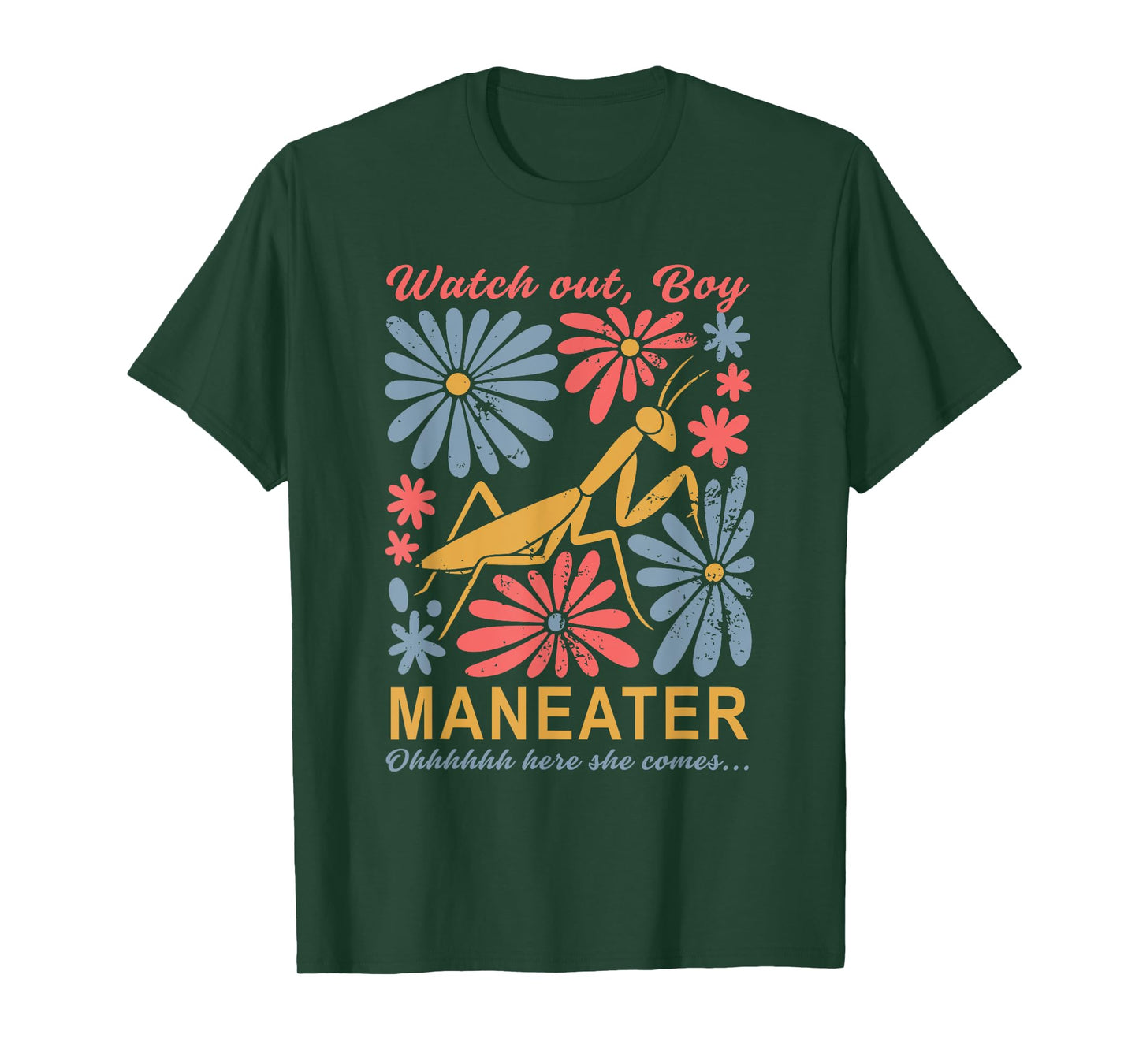 Watch Out, Boy Maneater Ohhhhhh Here She Comes T-Shirt