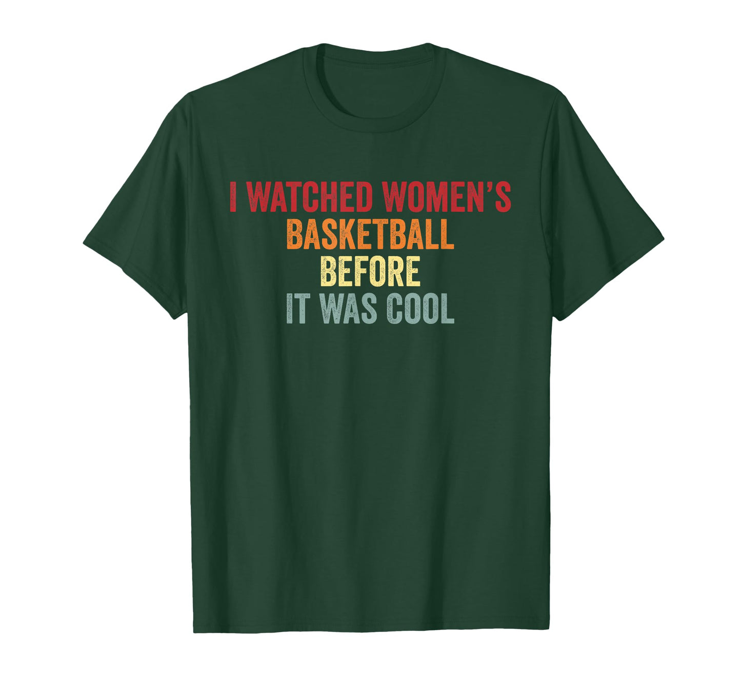 I Watched Women’s Basketball Before It Was Cool T-Shirt