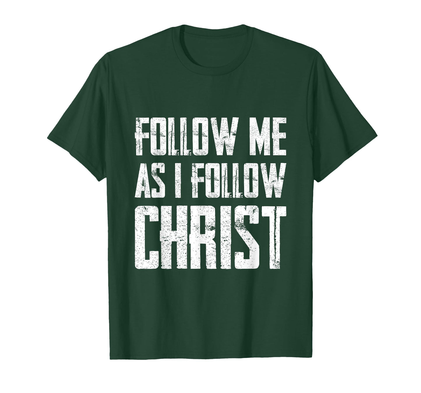 Follow Me As I Follow Christ T-Shirt
