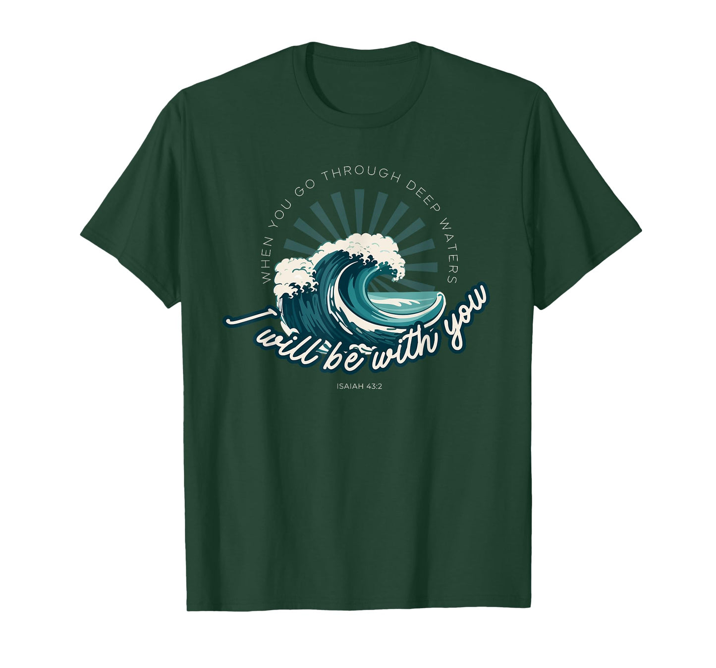 When You Go Through Deep Waters - Isaiah 43:2 Bible Verse T-Shirt