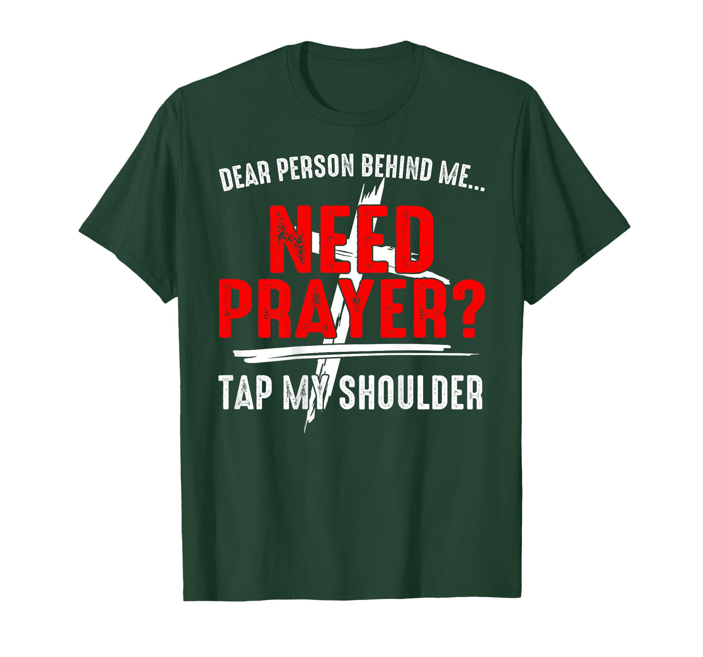 Dear Person Behind Me Need Prayer Tap My Shoulder (On Back) T-Shirt