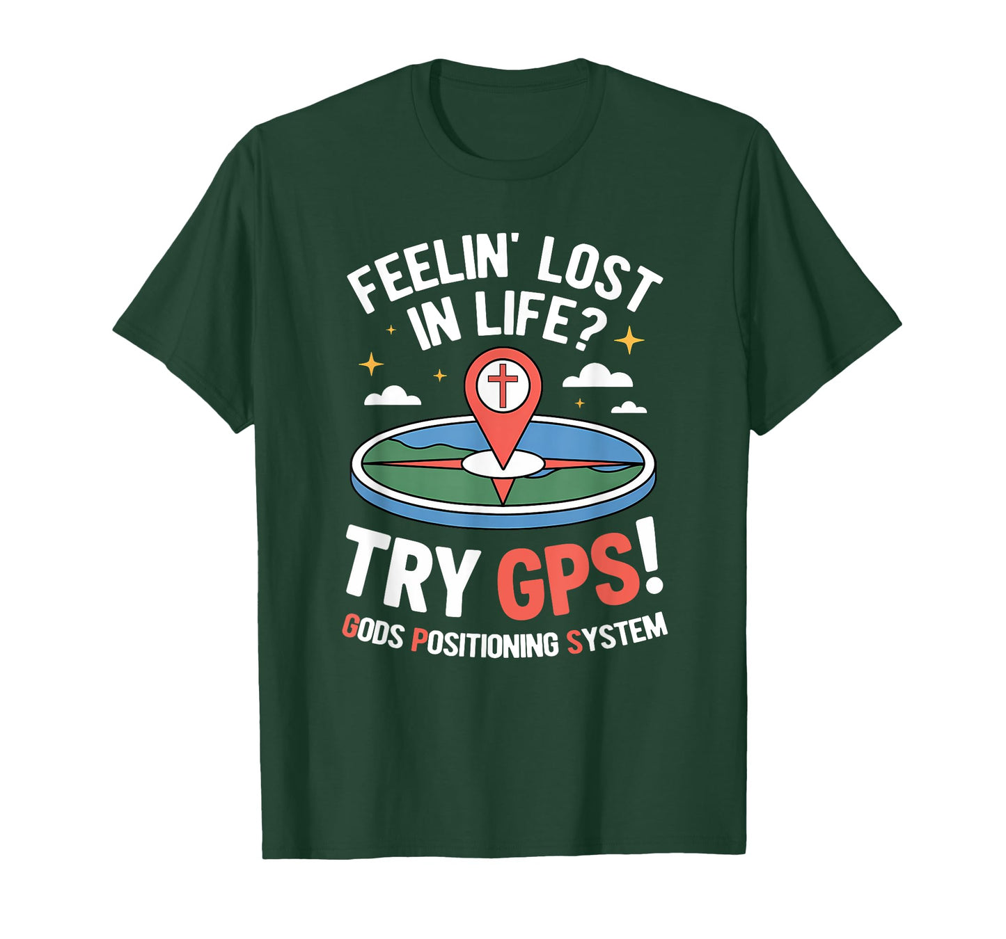 Try GPS! Gods Positioning System Funny Christian God Meme T-Shirt