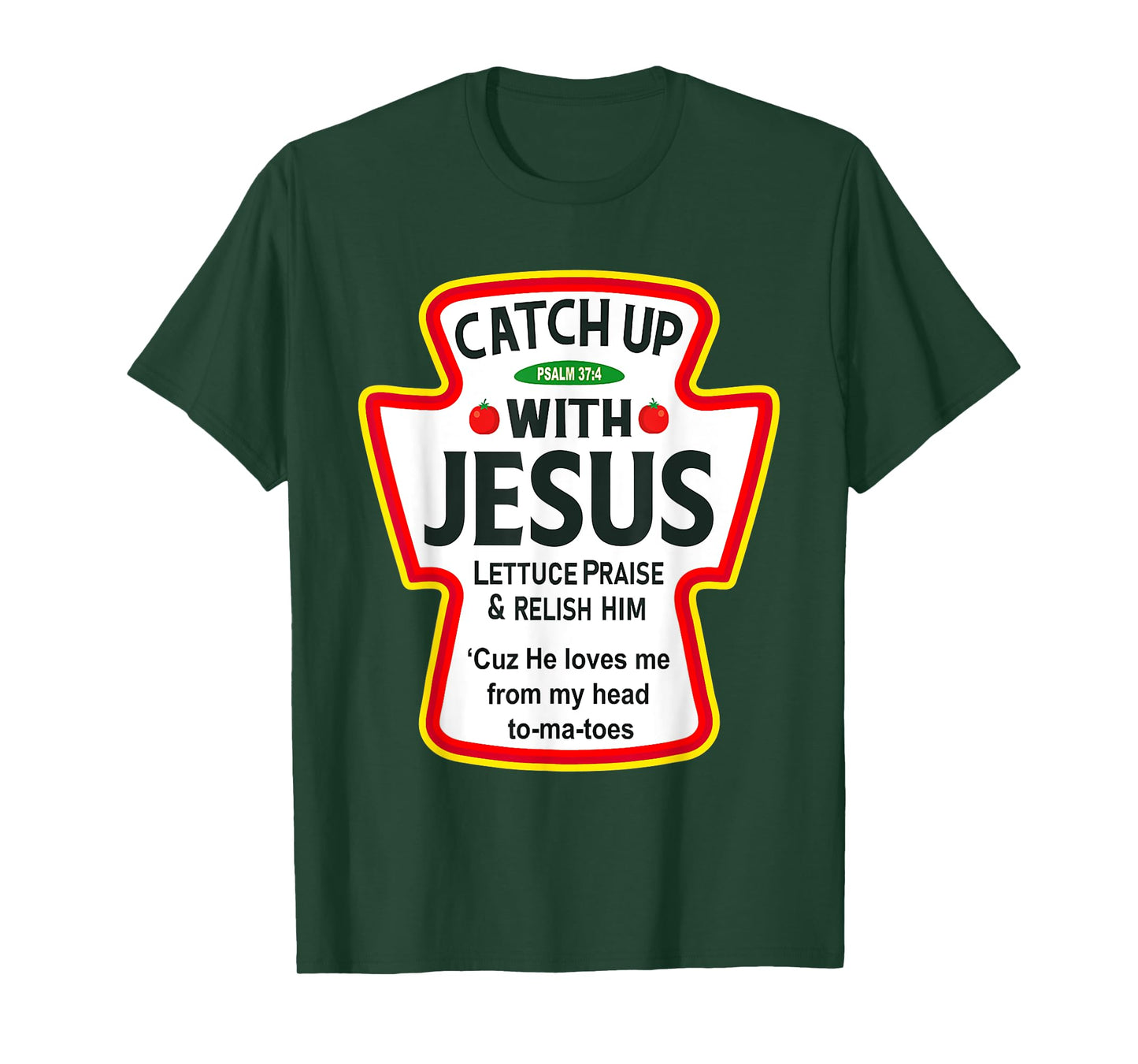 Catch Up With Jesus Ketchup Funny Christian T-Shirt