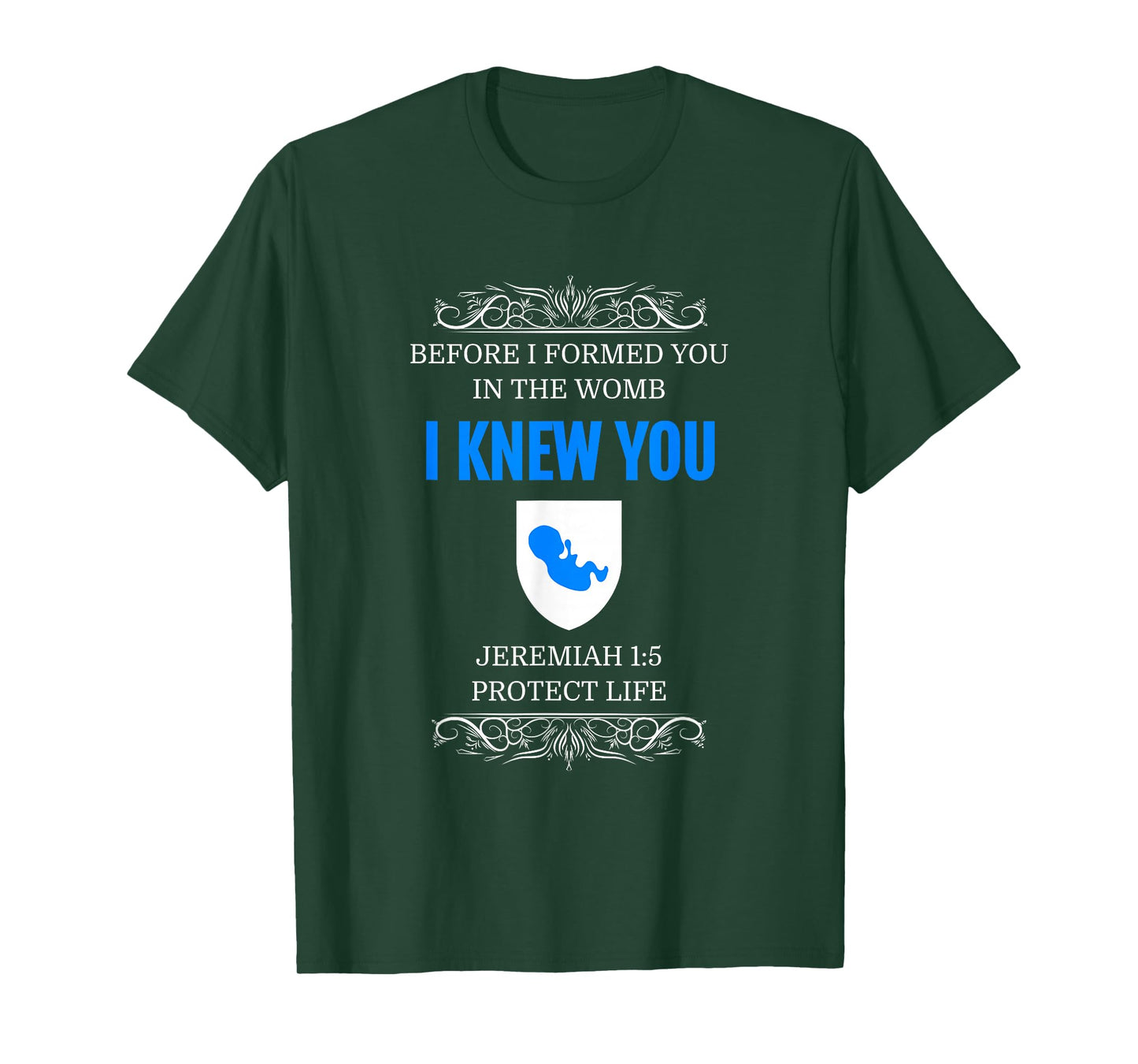 Pro-Life T-Shirt Jeremiah 1:5 Before I Formed You I Knew You T-Shirt