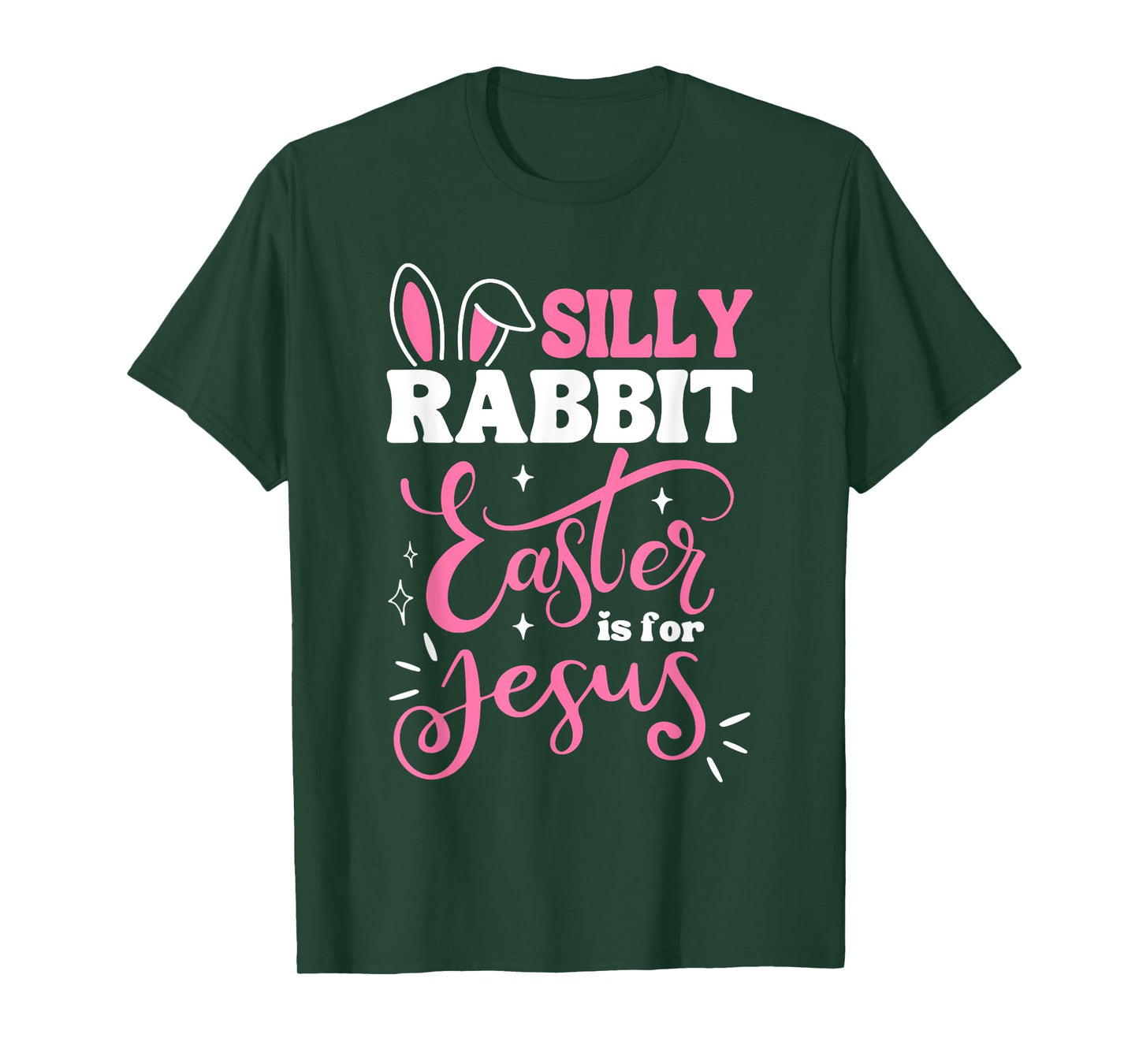 Silly Rabbit Easter Is For Jesus Cute Bunny Christian Faith T-Shirt