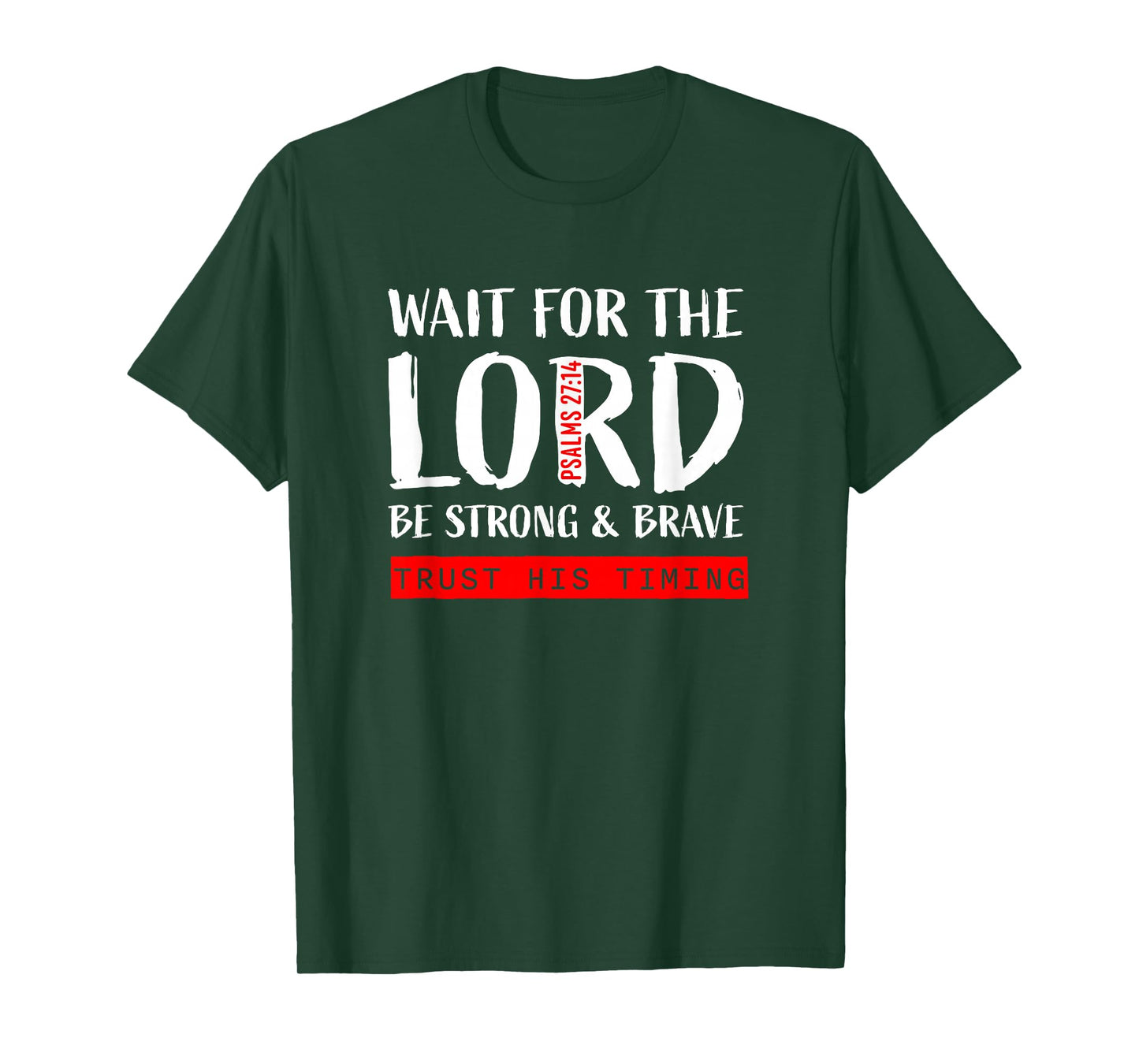 Wait On The Lord Psalms 27:14 T-Shirt