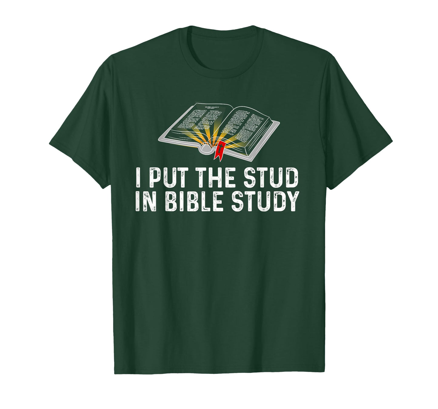 I Put The Stud In Bible Study Funny Christian Religious T-Shirt