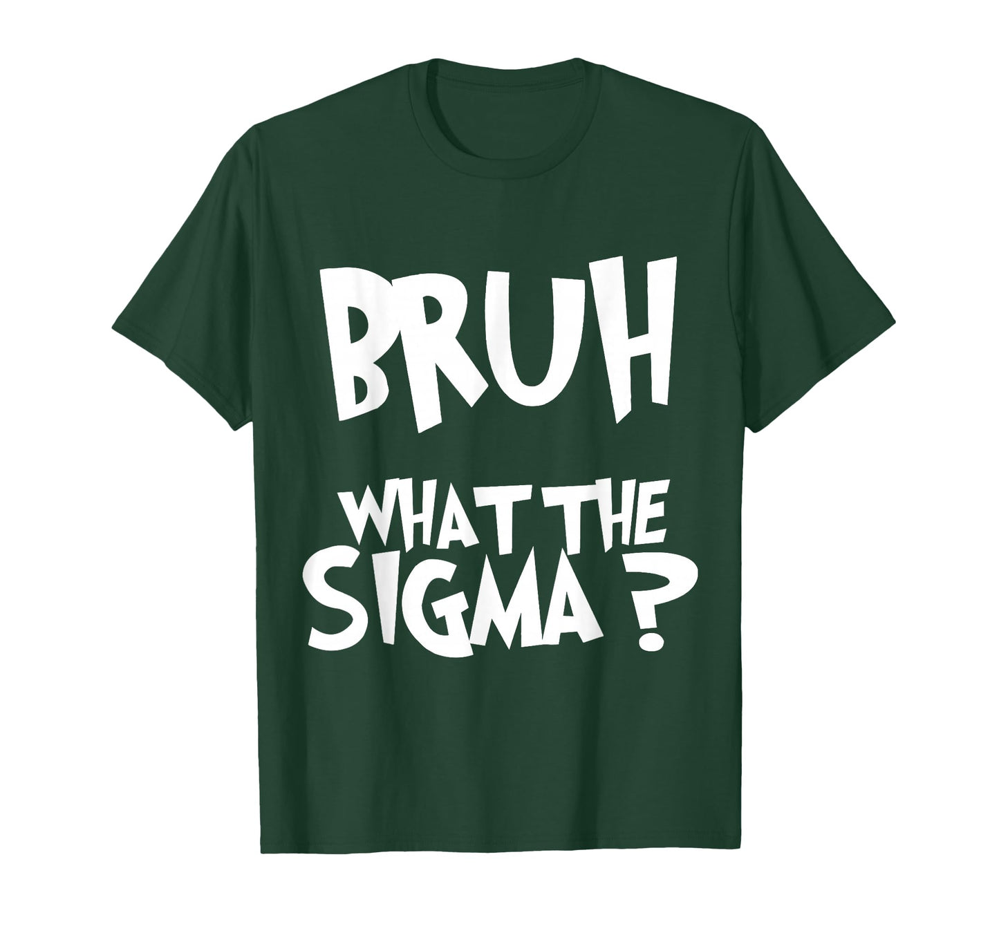 What The Sigma Bruh Funny Kids Teens Youth Meme Saying Quote T-Shirt