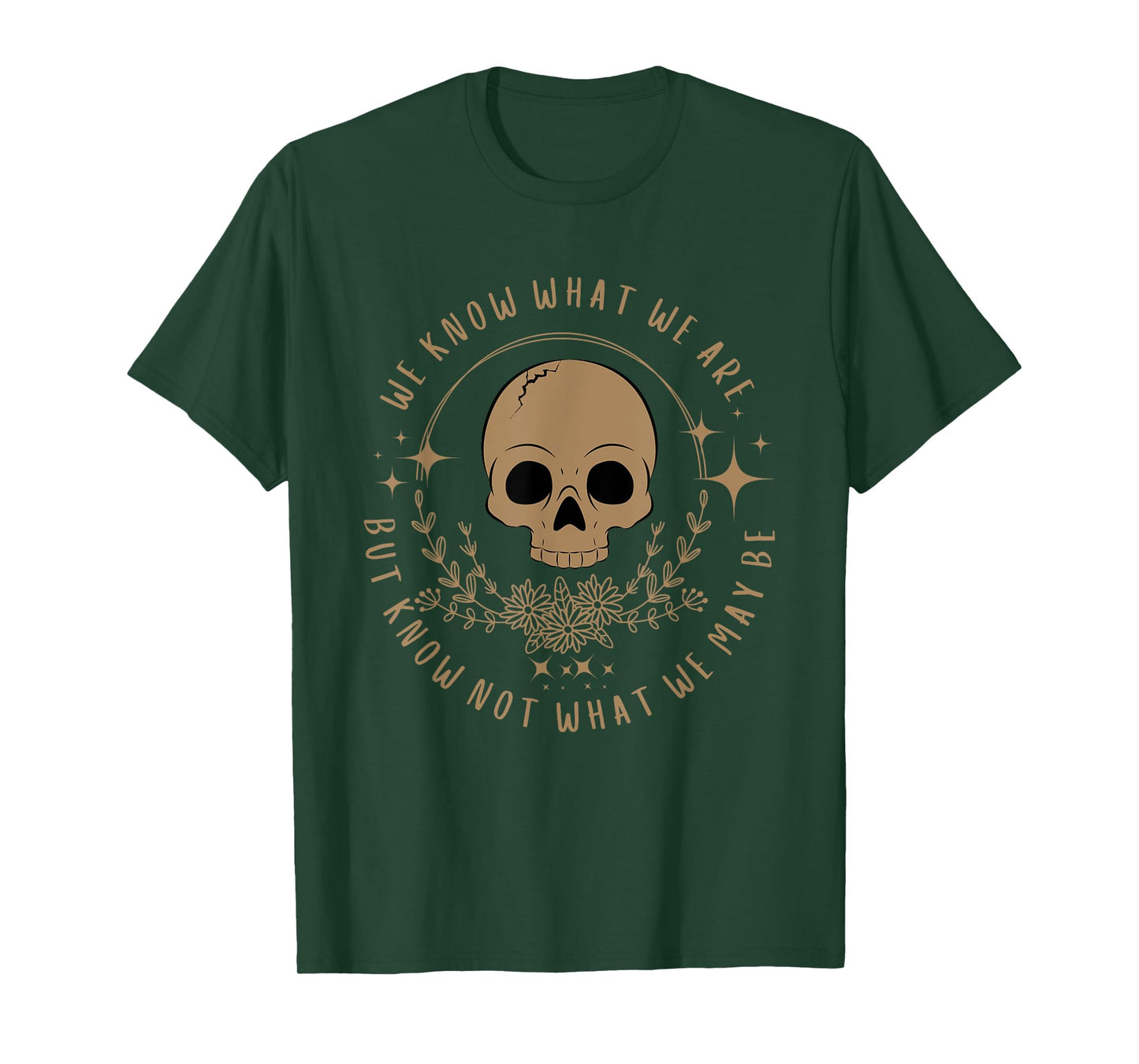 We Know What We Are Feminist Shakespeare Hamlet Heroine T-Shirt
