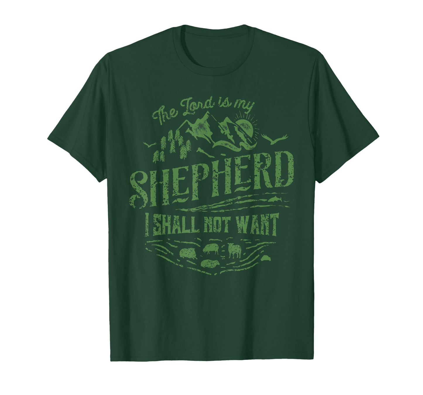 The Lord Is My Shepherd Psalms 23 - Christian T-Shirt