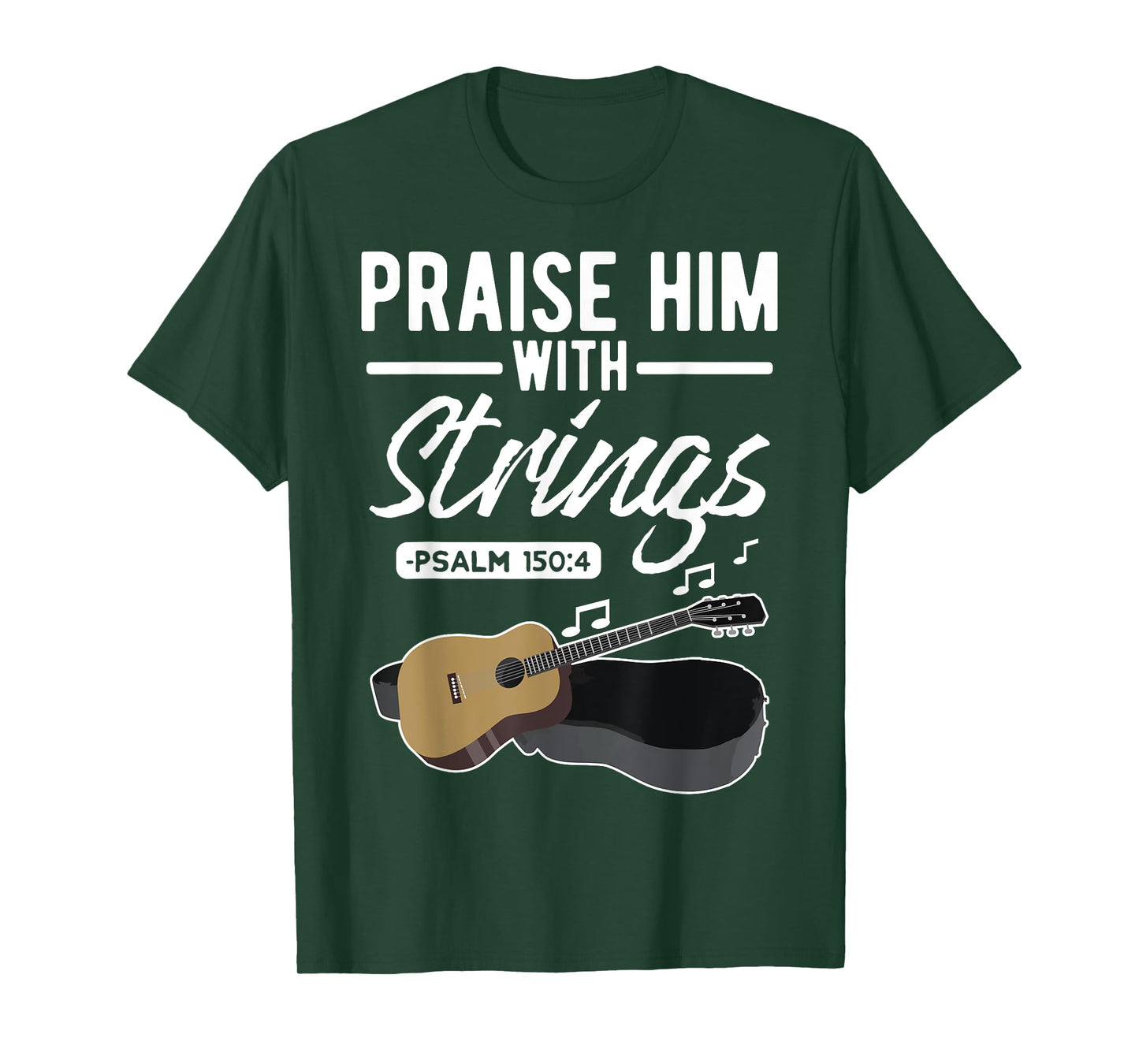Praise him with strings Guitar Psalms Quotes T-Shirts T-Shirt