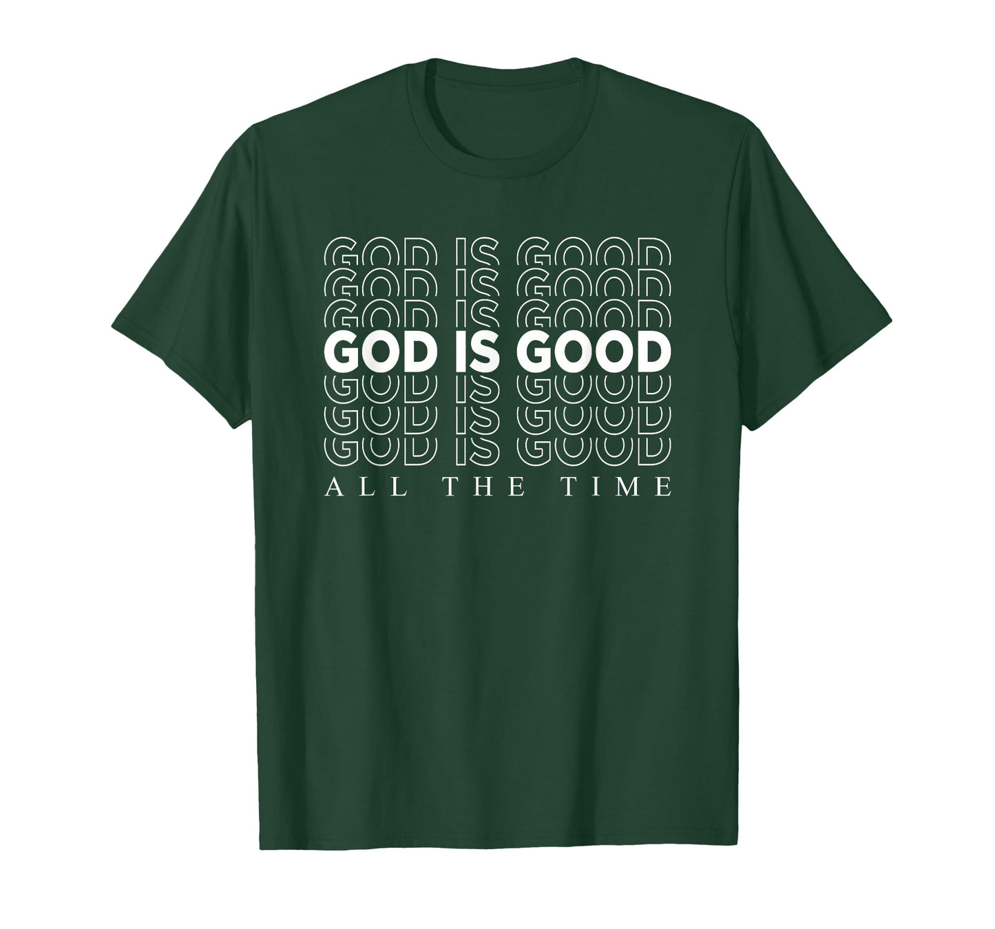 God Is Good All The Time Christian Worship Preachers Gift T-Shirt