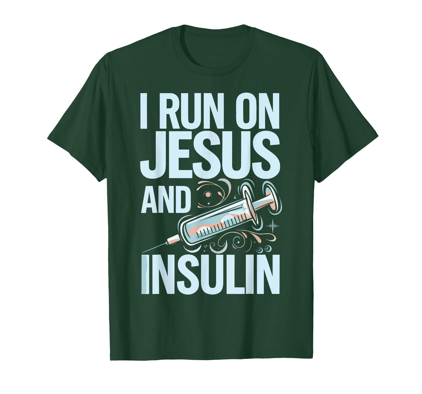 I Run On Jesus And Insulin T-Shirt