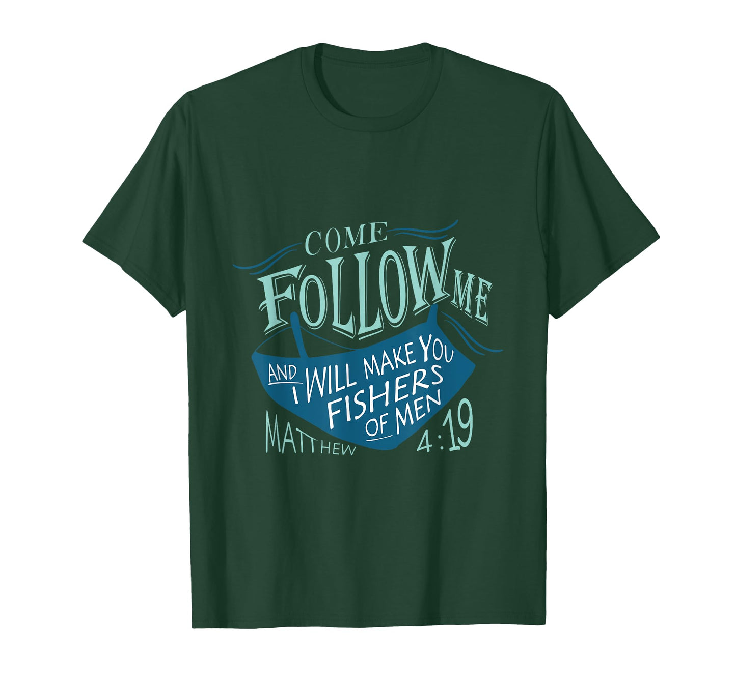 Come Follow Me And I Will Make You Fishers Of Men 12 T-Shirt
