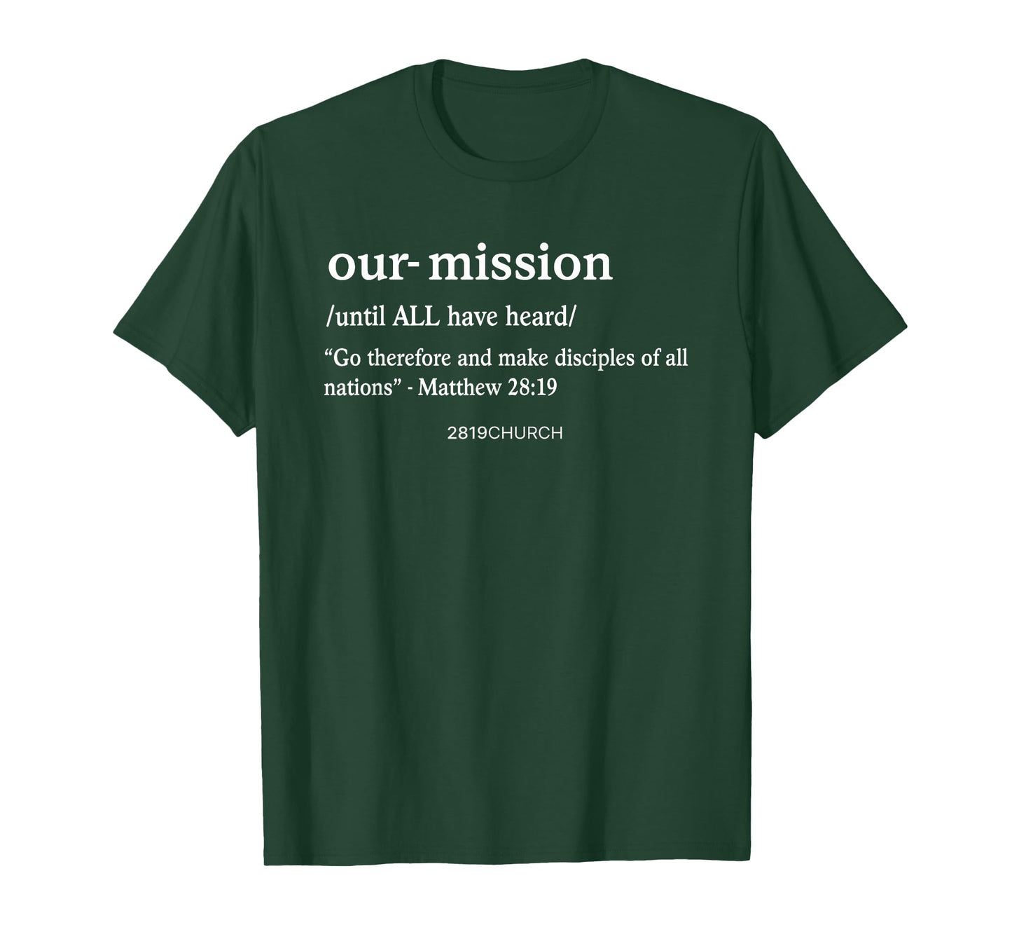 Our Mission Go Therefore And Make Disciples Of All Nations T-Shirt