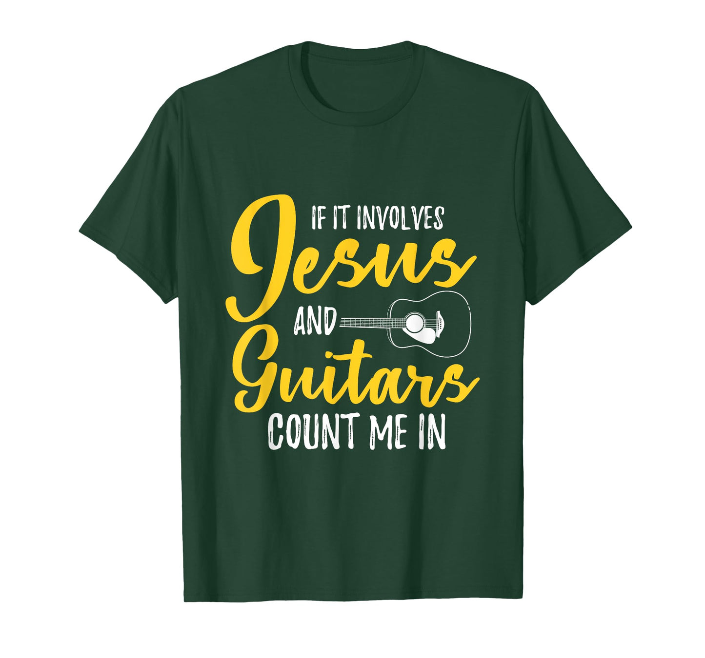 If It Involves Jesus And Guitars Count Me In Jesus T-Shirt
