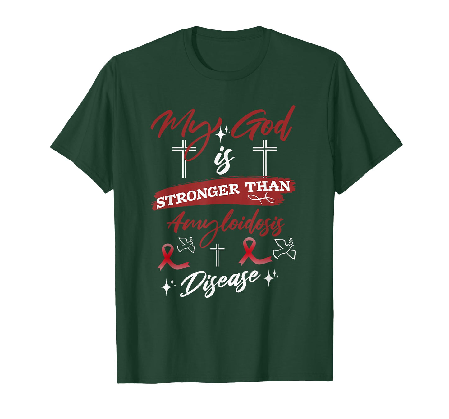 My God Is Stronger Than Amyloidosis Disease Inspirational T-Shirt
