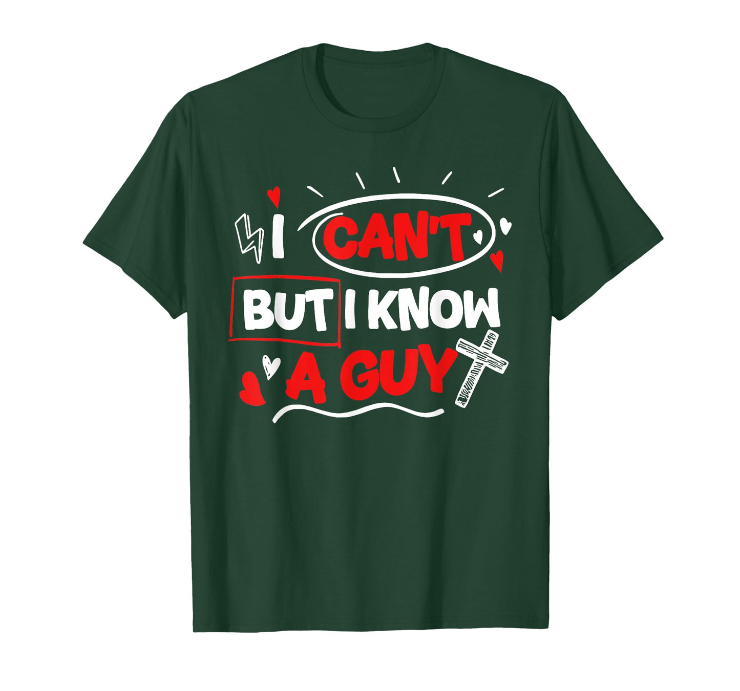 Funny Christian I Can't But I Know A Guy Jesus Cross T-Shirt