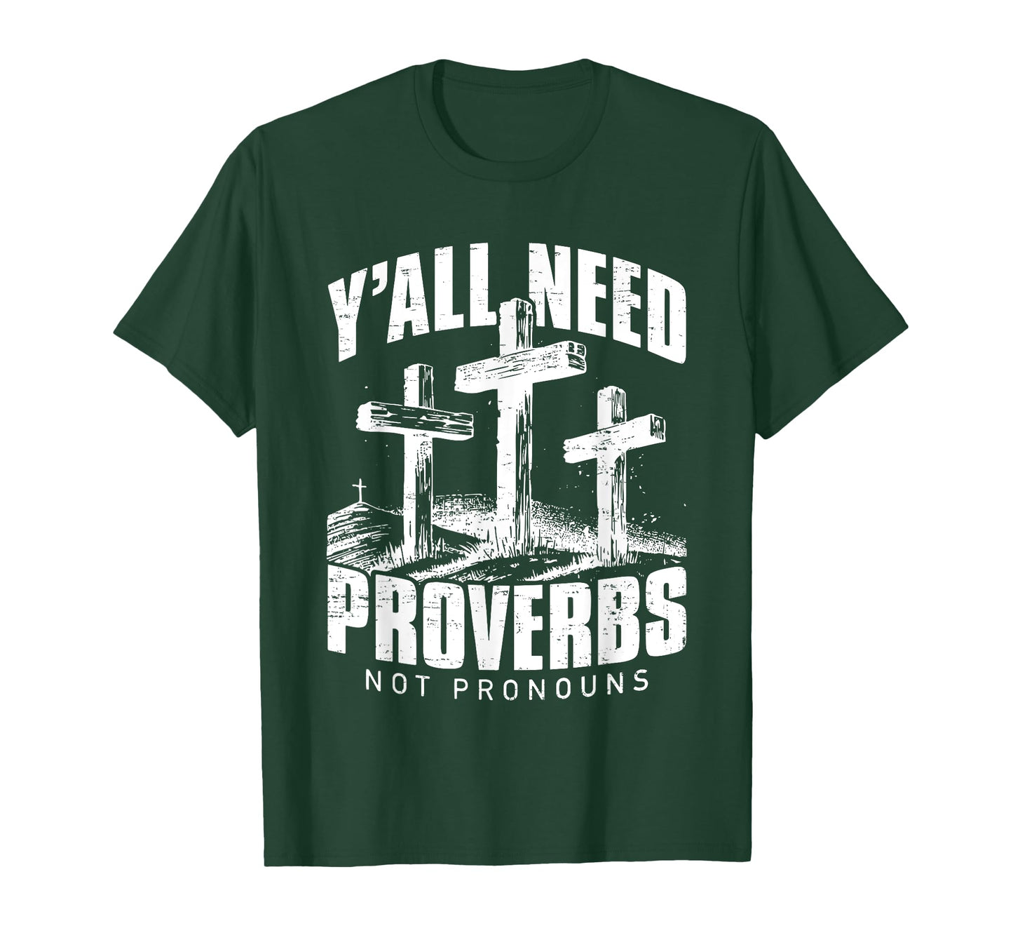 Y'all Need Proverbs Not Pronouns - Funny Christian Faith T-Shirt