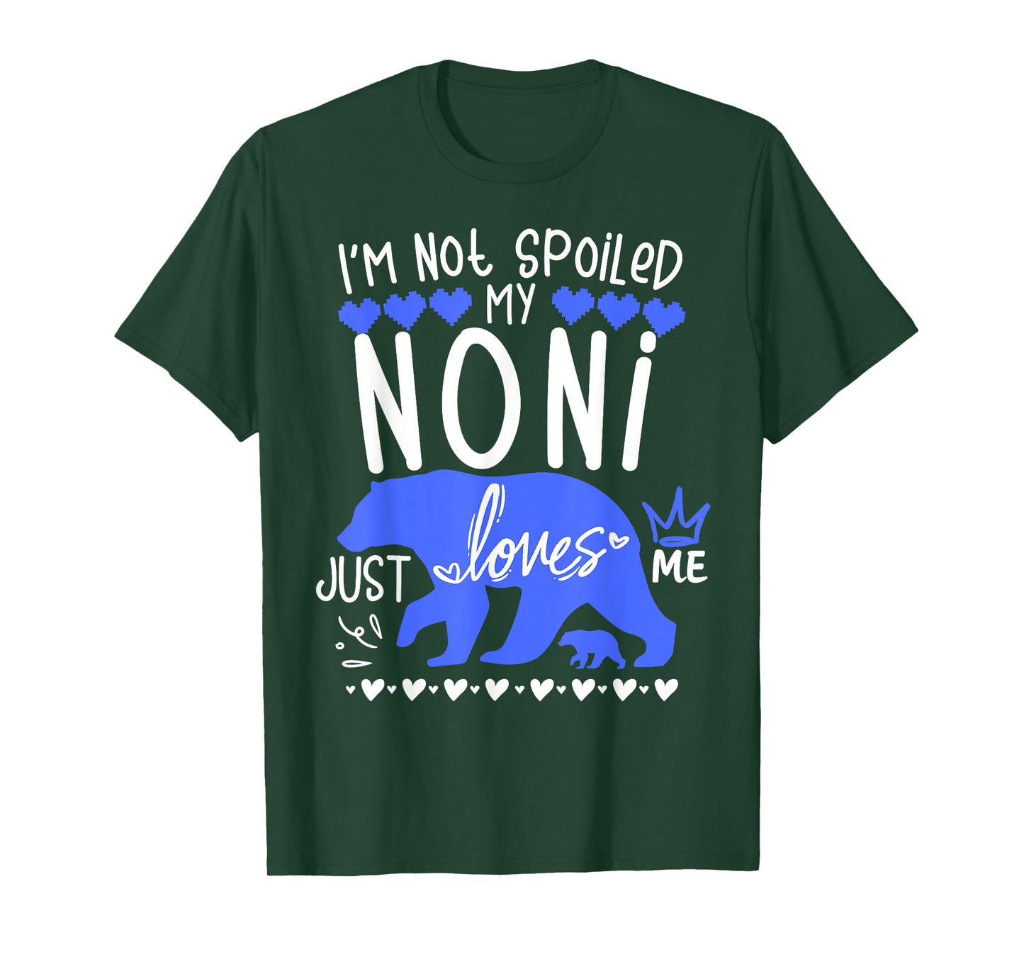I'm Not Spoiled Baby Bear My Grandma Noni Loves Me Team Boy T-Shirt
