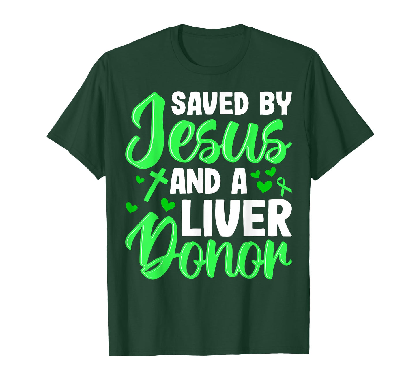 Saved by Jesus and a Liver Donor Liver Transplant Recipient T-Shirt