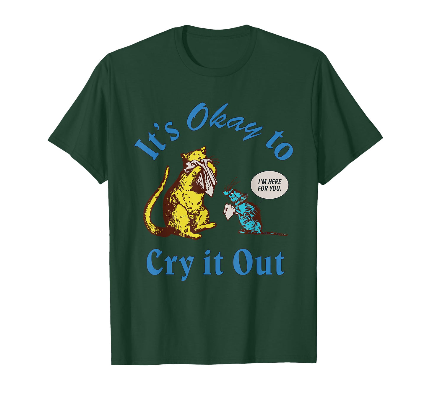 It's Okay To Cry It Out Funny T-Shirt