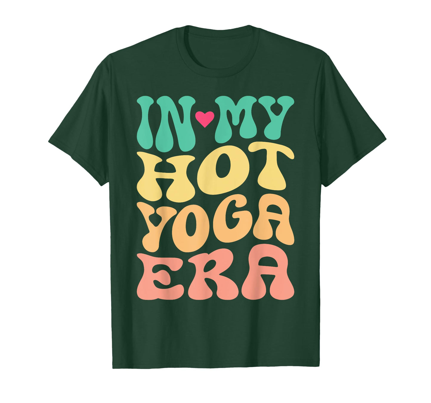 Funny Hot Yoga | In My Hot Yoga Era Retro Style Quote T-Shirt
