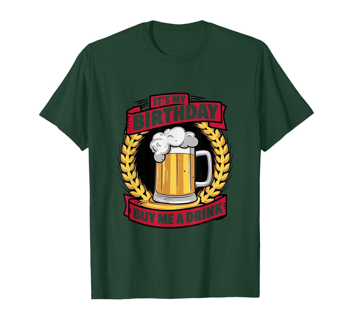 It's My Birthday Buy Me A Drink Funny Birthday Drinking T-Shirt