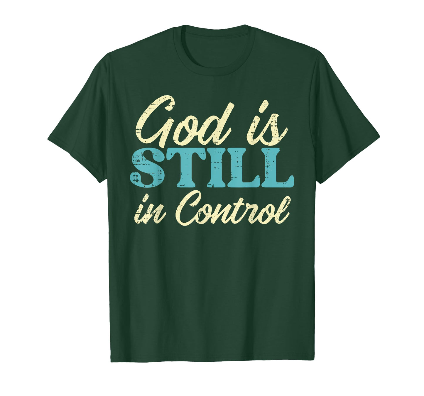 God Is Still In Control Jesus Faith Christian Men Women Kids T-Shirt