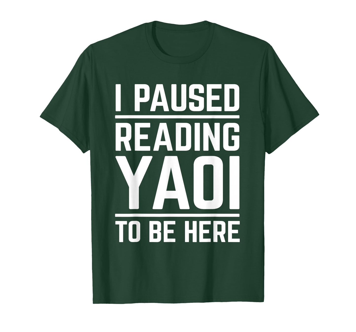 I Paused Reading Yaoi To Be Here Funny Fujoshi Yaoi Manga BL T-Shirt