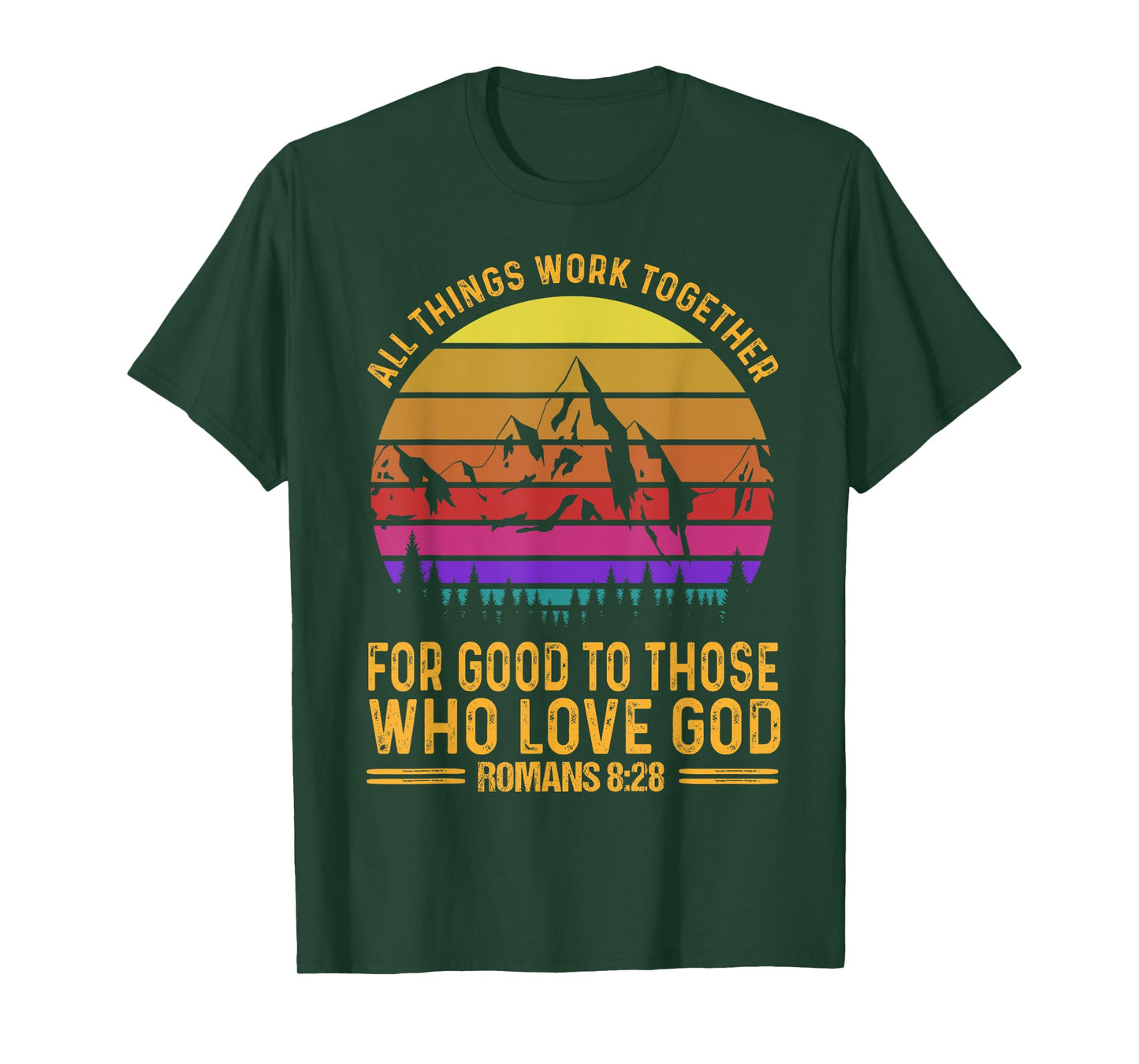 All Things Work Together For Good To Those Who Love God T-Shirt