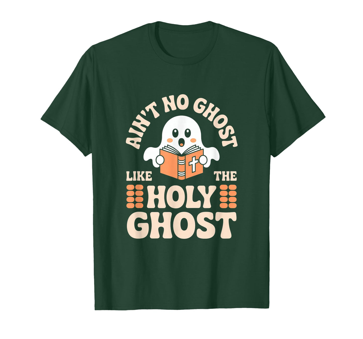 Ain't No Ghost Like The Holy Ghost Christian Halloween T-Shirt