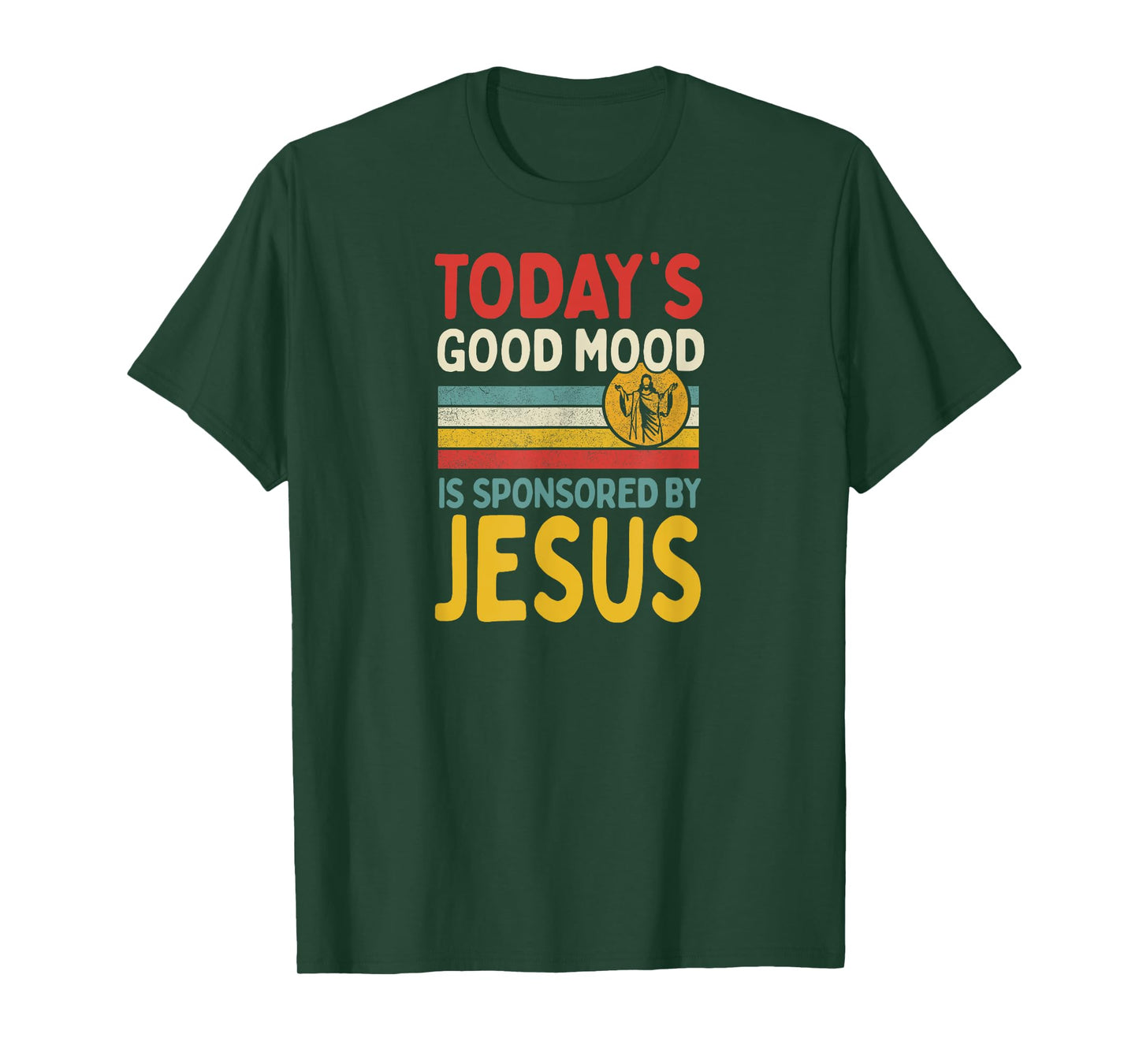 Today's Good Mood Is Sponsored By Jesus T-Shirt