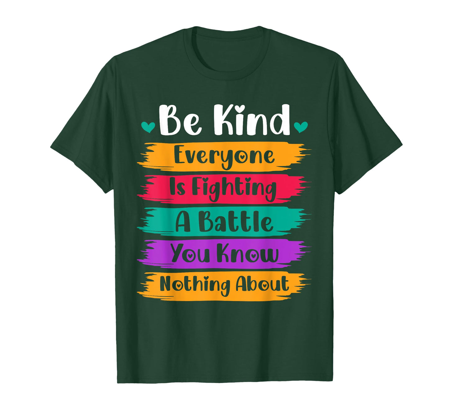 Be Kind Everyone Is Fighting A Battle You Know Nothing About T-Shirt