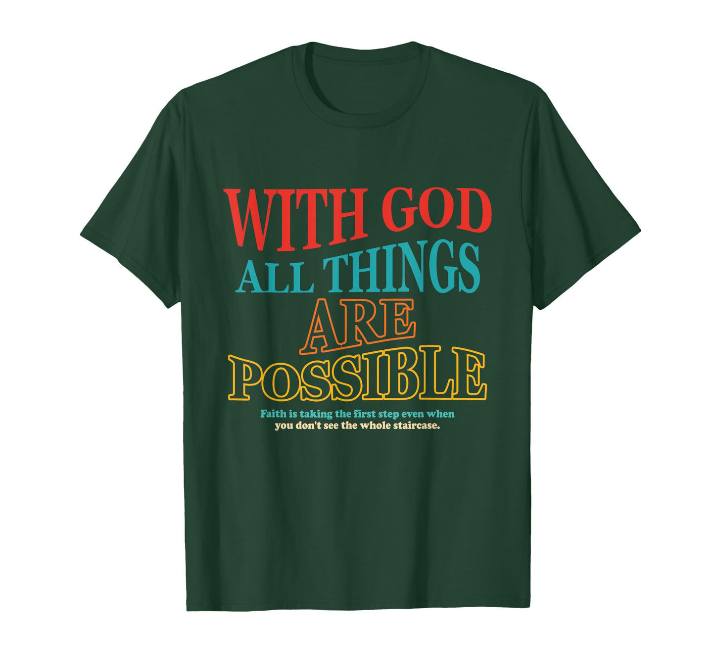 God All Things Are Possible Faith Is Taking The First Step T-Shirt