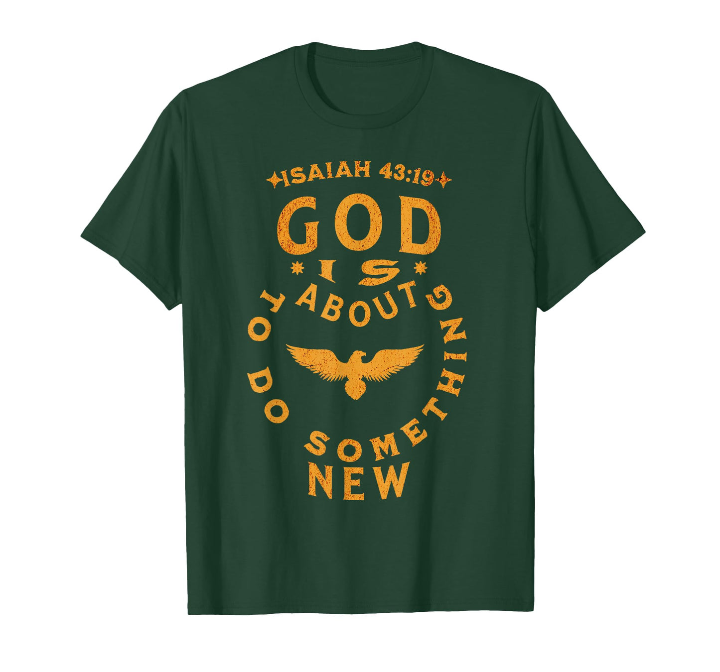 God is about to do something new Isaiah 43:19 T-Shirt