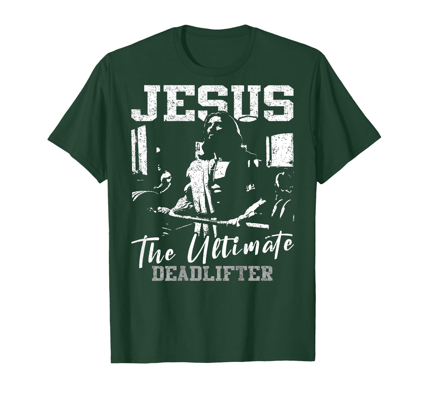 Jesus The Ultimate Deadlifter Funny Christian Gym (On Back) T-Shirt