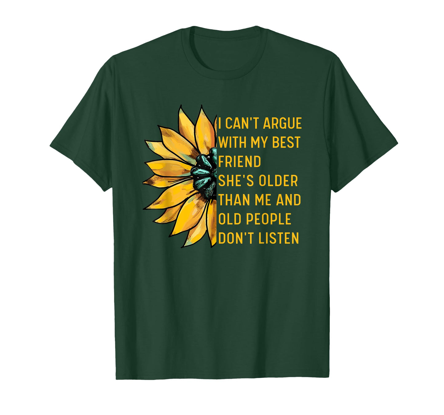 I Can't Argue With My Best Friend She's Older Than Me Floral T-Shirt