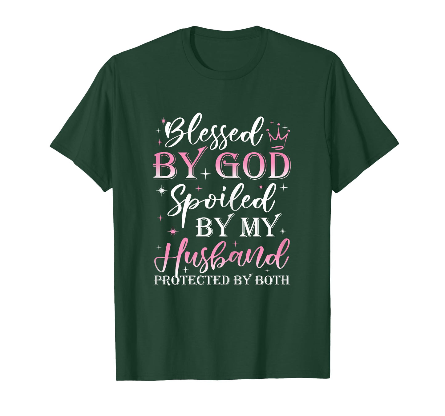Funny Blessed by God Spoiled by My Husband Protected By Both T-Shirt